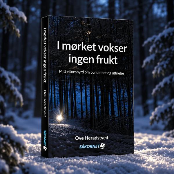 I mørket vokser ingen frukt