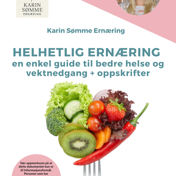 Her får du 3 stk. e-bøker for en helhetlig tilnærming til ernæring, vektnedgang og bedre helse + oppskrifter
