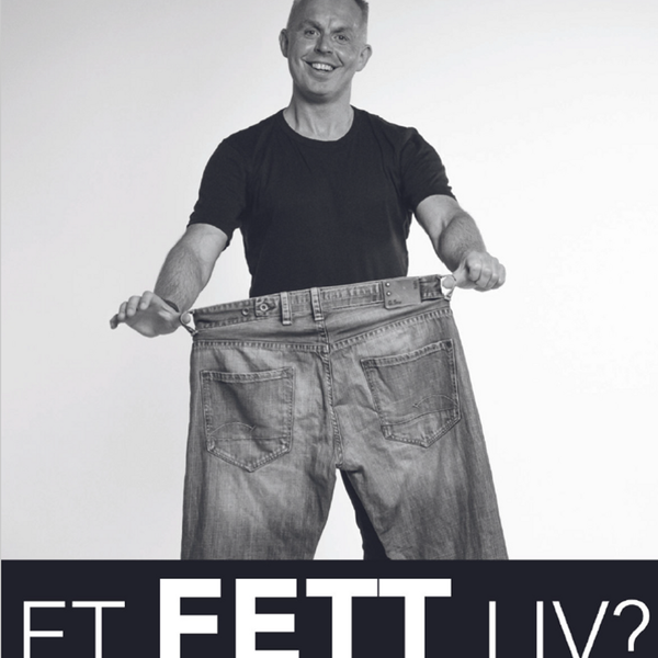 Et FETT liv